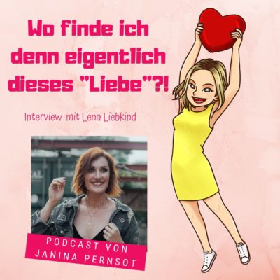 Folge 9: Wo finde ich eigentlich dieses „Liebe“?! – Interview mit Lena Liebkind