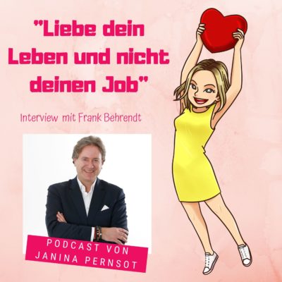 Folge 11: „Liebe dein Leben und nicht deinen Job“ – Interview mit Frank Behrendt